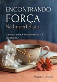 Encontrando Força Na Imperfeição (eBook, ePUB)