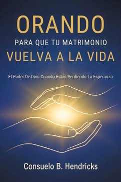 Cover Orando Para Que Tu Matrimonio Vuelva A La Vida (eBook, ePUB)