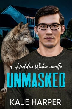 Unmasked: A Hidden Wolves Novella (eBook, ePUB) - Harper, Kaje