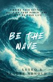 Be The Wave (eBook, ePUB)