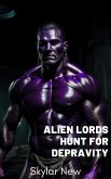 Alien Lords Hunt for Depravity (Hunted by Alien Lords Mega Collection, #6) (eBook, ePUB) Alien Lords Hunt for Depravity (Hunted by Alien Lords Mega Collection, #6) (eBook, ePUB)