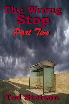 The Wrong Stop, part two (Mystery, #6) (eBook, ePUB) - Stetson, Ted