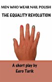 Men Who Wear Nail Polish - The Equality Revolution (eBook, ePUB)