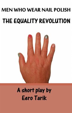 Cover Men Who Wear Nail Polish - The Equality Revolution (eBook, ePUB)
