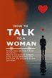 How to Talk to a Woman: Phrases, Jokes,... - Bild 1