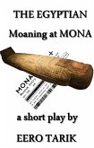 The Egyptian ~ Moaning at MONA (eBook, ePUB)
