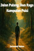 Jalan Pulang Jiwa Raga Kumpulan Puisi (eBook, ePUB)