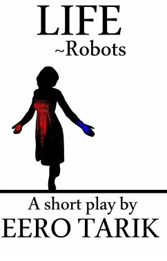Life - Robots (eBook, ePUB) - Tarik, Eero