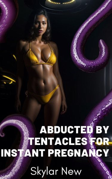 Abducted by Tentacles for Instant Pregnancy (Abducted by Tentacles Mega Collection, #3) (eBook, ePUB)