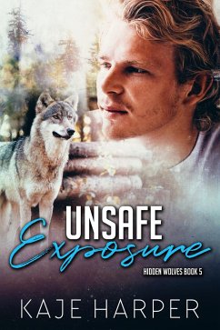 Unsafe Exposure (Hidden Wolves, #5) (eBook, ePUB) - Harper, Kaje