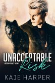 Unacceptable Risk (Hidden Wolves, #1) (eBook, ePUB) Unacceptable Risk (Hidden Wolves, #1) (eBook, ePUB)