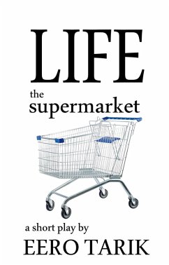 Life - the supermarket (eBook, ePUB) - Tarik, Eero