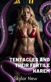 Tentacles and Their Fertile Harem (Tentacles and Their Harems Mega Collection, #3) (eBook, ePUB)