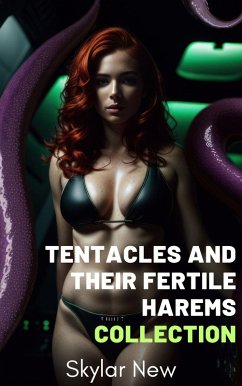 Tentacles and Their Fertile Harems Collection (eBook, ePUB) - New, Skylar