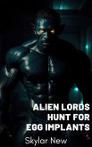 Alien Lords Hunt for Egg Implants (Hunted by Alien Lords Mega Collection, #1) (eBook, ePUB)
