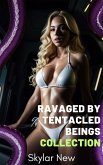 Ravaged by Tentacled Beings Collection (eBook, ePUB) Ravaged by Tentacled Beings Collection (eBook, ePUB)