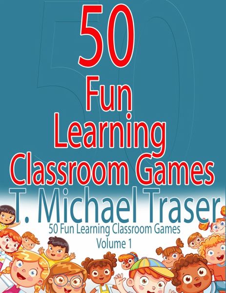 50 Fun Classroom Learning Games (eBook, ePUB) 50 Fun Classroom Learning Games (eBook, ePUB)