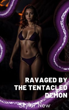 Cover Ravaged by the Tentacled Demon (Ravaged by Tentacled Beings Mega Collection, #7) (eBook, ePUB)