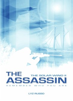 The Assassin (Solar Wind 2) (eBook, ePUB) - Russo, Lyz The Assassin (Solar Wind 2) (eBook, ePUB) - Russo, Lyz