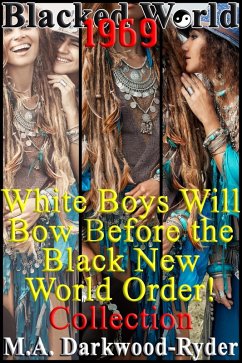 Cover Blacked World 1969: White Boys Will Bow Before the Black New World Order! Collection (eBook, ePUB)