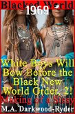 Blacked World 1969: White Boys Will Bow Before the Black New World Order, 2! Making of a Sissy (eBook, ePUB)