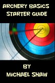 Archery Basics Starter Guide (eBook, ePUB)
