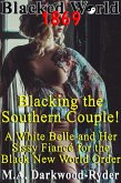 Blacked World 1869: Blacking the Southern Couple! A White Belle and Her Sissy Fiancé for the Black New World Order (eBook, ePUB)
