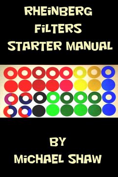 Rheinberg Filters Starter Manual (eBook, ePUB) - Shaw, Michael Rheinberg Filters Starter Manual (eBook, ePUB) - Shaw, Michael