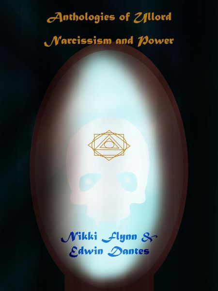Anthologies of Ullord: Narcissism and Power (Antholoes of Ullord, #3) (eBook, ePUB)