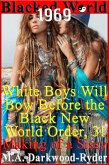 Blacked World 1969: White Boys Will Bow Before the Black New World Order, 3! Making of a Sissy (eBook, ePUB)