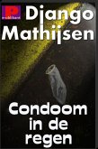 Condoom in de regen (eBook, ePUB) Condoom in de regen (eBook, ePUB)