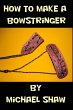 How to Make a Bowstringer (eBook, ePUB) - Bild 1
