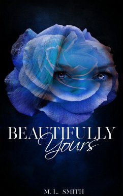 Beautifully Yours (eBook, ePUB) - Smith, M L