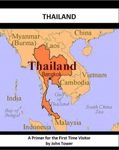 Thailand - A Primer for the First Time Visitor (eBook, ePUB) - Tower, John