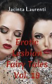 Erotic Lesbian Fairy Tales Vol. 19 (Erotic Lesbian Fairy Tales 3-book Bundles, #17) (eBook, ePUB)