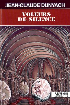 Voleurs de silence (eBook, ePUB) - Dunyach, Jean-Claude Voleurs de silence (eBook, ePUB) - Dunyach, Jean-Claude