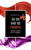 So On and So Fourth (Perspective, #4) (eBook, ePUB) So On and So Fourth (Perspective, #4) (eBook, ePUB)