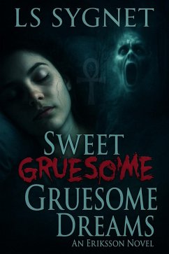 Cover Sweet Gruesome Dreams (Eriksson (Darkwater Bay), #8) (eBook, ePUB)