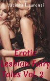 Erotic Lesbian Fairy Tales Vol. 2 (Erotic Lesbian Fairy Tales 3-book Bundles, #2) (eBook, ePUB)