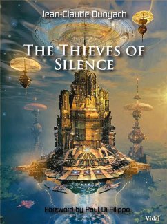 The Thieves of Silence (eBook, ePUB) - Dunyach, Jean-Claude The Thieves of Silence (eBook, ePUB) - Dunyach, Jean-Claude