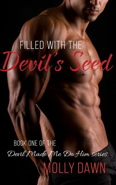 Filled With the Devil's Seed - Book One of the Devil Made Me Do Him series (eBook, ePUB)