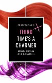 Third Time's a Charmer (Perspective, #3) (eBook, ePUB) Third Time's a Charmer (Perspective, #3) (eBook, ePUB)