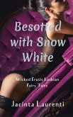 Besotted with Snow White (Wicked Erotic Lesbian Fairy Tales Vol. 1, #2) (eBook, ePUB)
