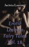 Erotic Lesbian Fairy Tales Vol. 18 (Erotic Lesbian Fairy Tales 3-book Bundles, #16) (eBook, ePUB)