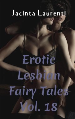 Cover Erotic Lesbian Fairy Tales Vol. 18 (Erotic Lesbian Fairy Tales 3-book Bundles, #16) (eBook, ePUB)
