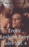 Erotic Lesbian Fairy Tales Vol. 4 (Erotic Lesbian Fairy Tales 3-book Bundles, #4) (eBook, ePUB)
