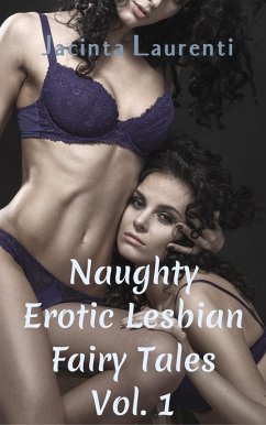 Cover Naughty Erotic Lesbian Fairy Tales Vol. 1 (eBook, ePUB)
