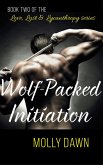 Wolf-Packed Initiation - Book Two of the Love, Lust & Lycanthropy series (eBook, ePUB)