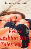 Erotic Lesbian Fairy Tales Vol. 11 (Erotic Lesbian Fairy Tales 3-book Bundles, #9) (eBook, ePUB)