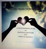 Healing from Church Hurt: A Faith-Informed Guide to Emotional Recovery and Spiritual Renewal (eBook, ePUB)